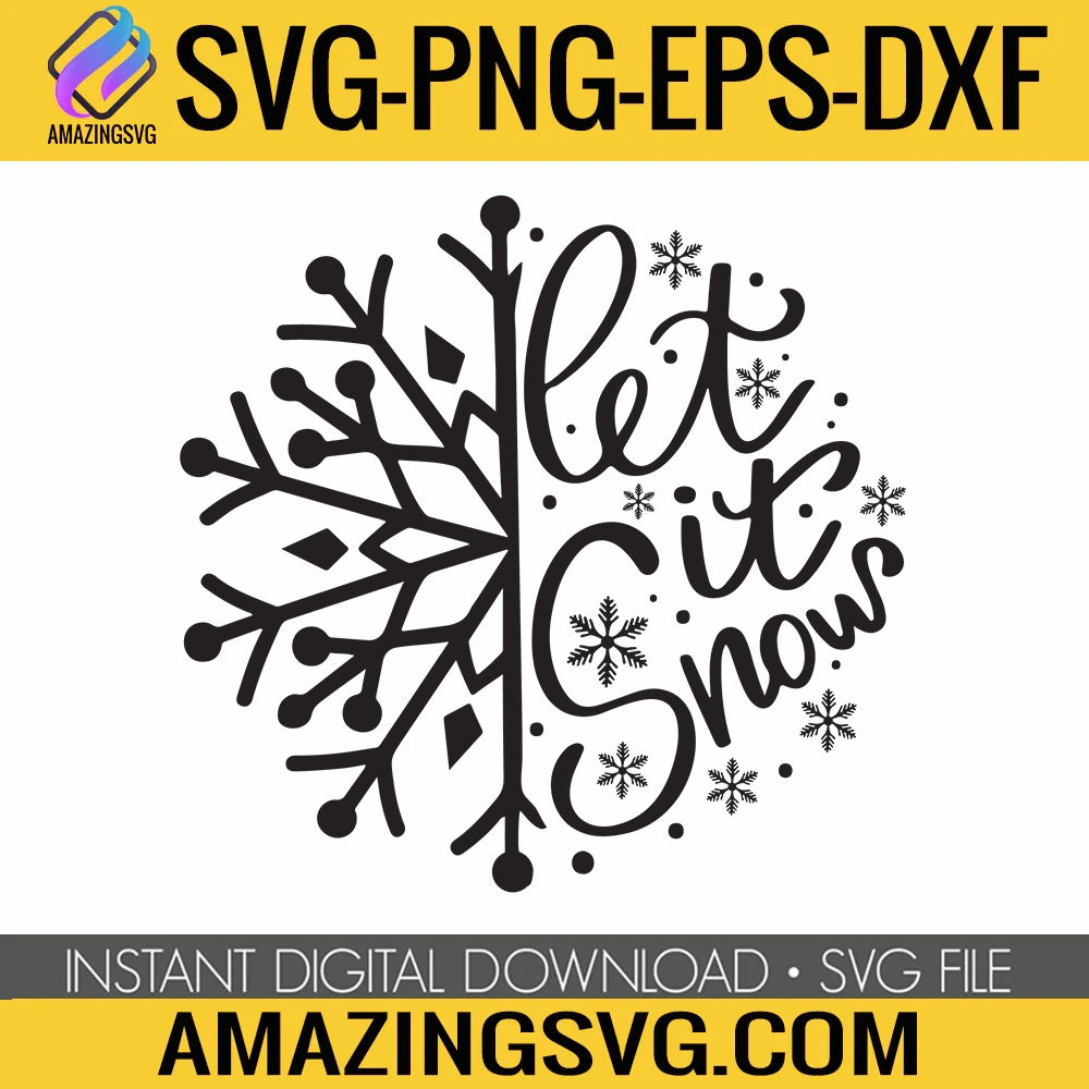 Let it snow svg, winter quote svg, christmas svg, instant download, cut file design, shirt design, snowflake svg, png, dxf