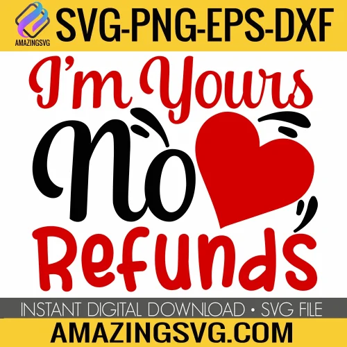 I’m Yours No Refund SVG, Anniversary Gifts, Gift For Couples SVG